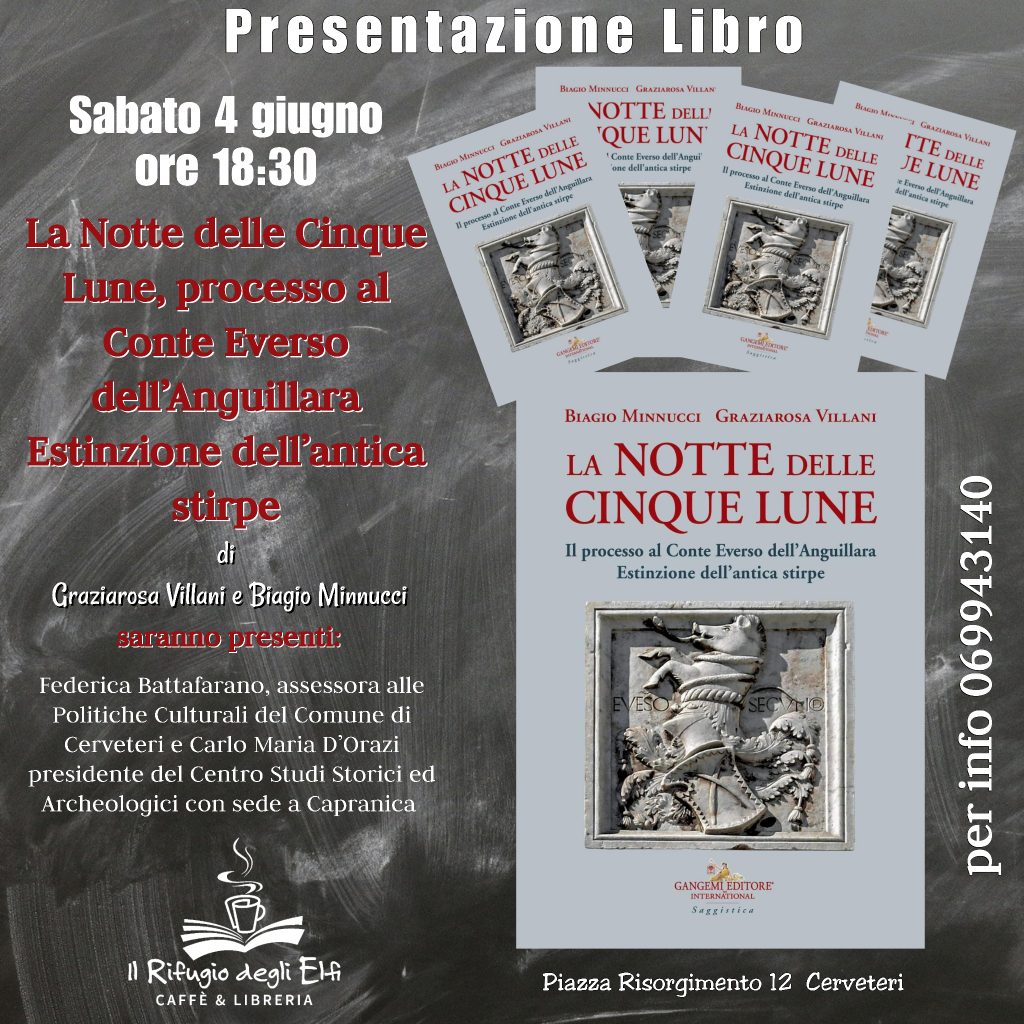 Libro “La Notte delle Cinque Lune, processo al Conte Everso dell’Anguillara estinzione dell’antica stirpe” di Graziarosa Villani