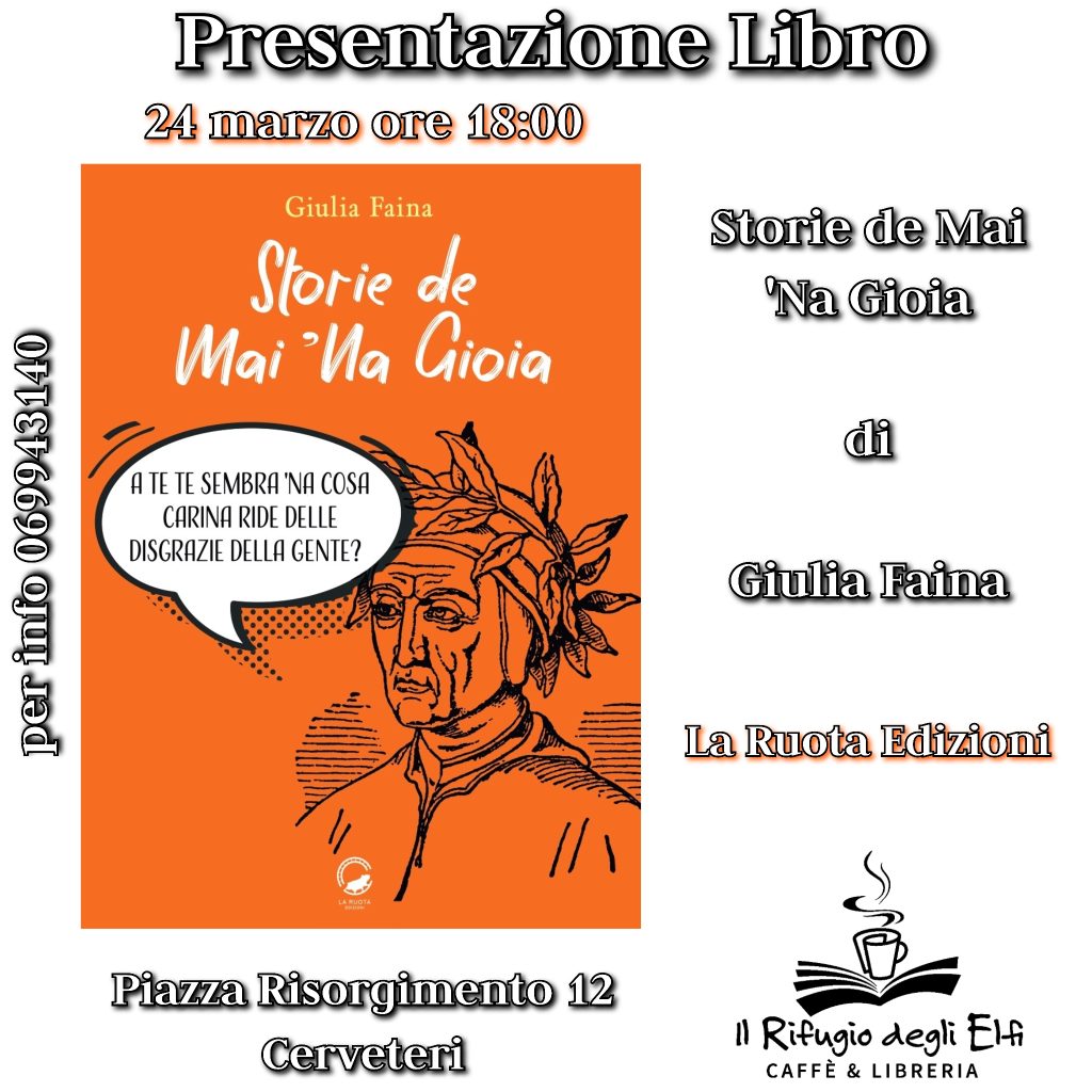 Presentazione del Libro "Storie de mai 'na gioia" di Giulia Faina, La Ruota Edizioni.