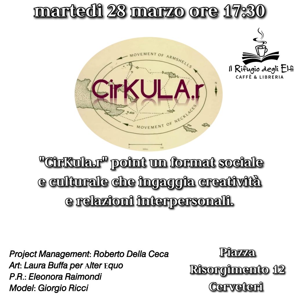 CirKula.r Point a Cerveteri, format sociale e culturale che prende ispirazione da un rituale complesso messo in atto dagli indigeni: il Kula Ring.