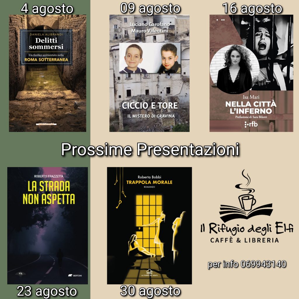 Presentazioni del mese di agosto 2023 "Delitti Sommersi" di Daniela Alibrandi "Ciccio e Tore" di Mauro Valentini e Luciano Garofalo Agnese Lorenzin legge ed interpreta "Nella Città l'inferno" di Isa Mari "La strada non aspetta" di Roberto Frazzetta "Trappola Morale" di Roberta Bobbi, La Torre dei Venti Edizioni.