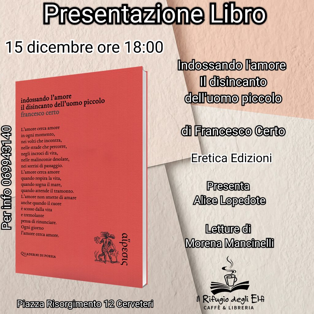 Presentazione del libro "Indossando l'amore. Il disincanto dell'uomo piccolo" di Francesco Certo.