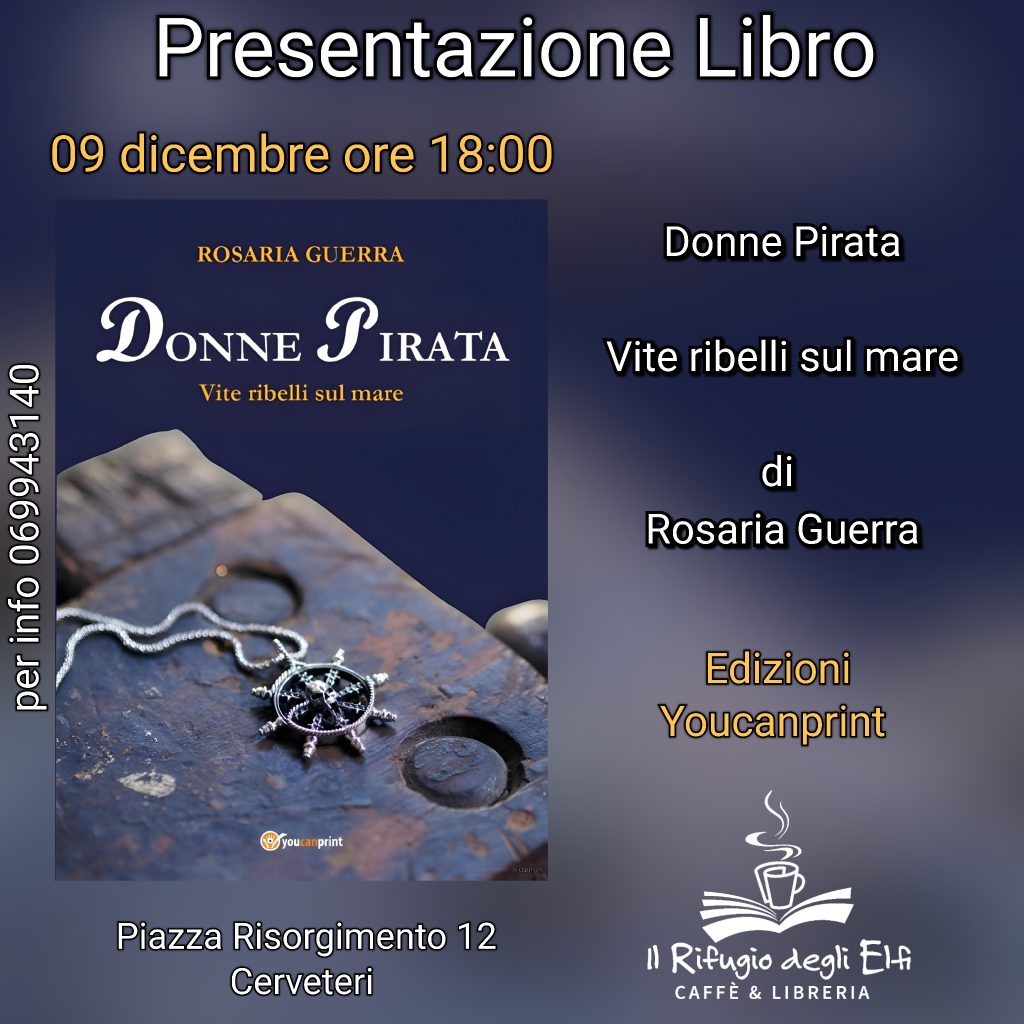 Presentazione del libro "Donne Pirata. Vite ribelli sul mare" di Rosaria Guerra, Youcanprint editore a Cerveteri