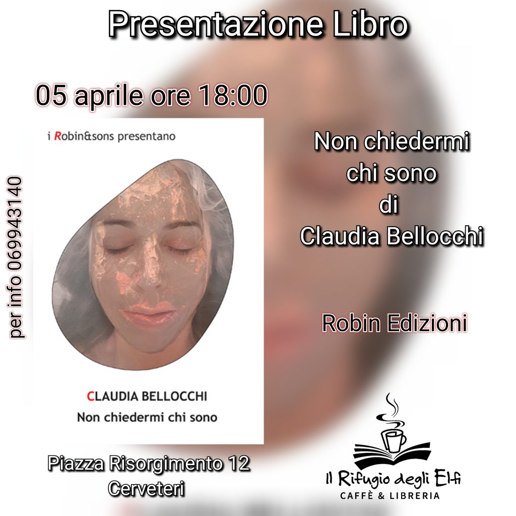 Presentazione del libro "Non chiedermi chi sono" di Claudia Bellocchi